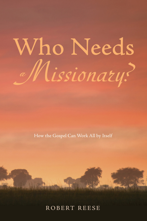 Cover image for book Who Needs a Missionary?