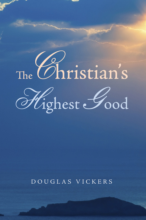 Cover image for book The Christian’s Highest Good