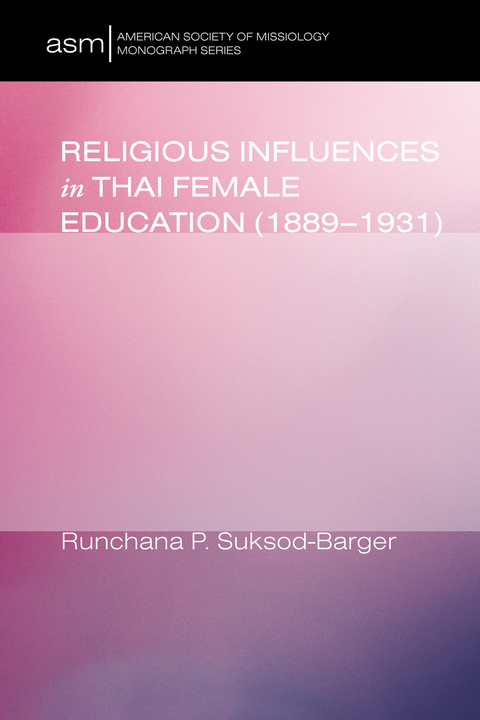 Cover image for book Religious Influences in Thai Female Education (1889-1931)