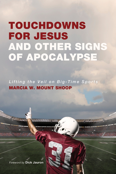 Cover image for book Touchdowns for Jesus and Other Signs of Apocalypse