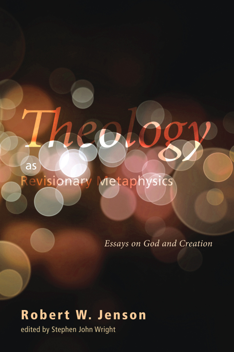 Cover image for book Theology as Revisionary Metaphysics