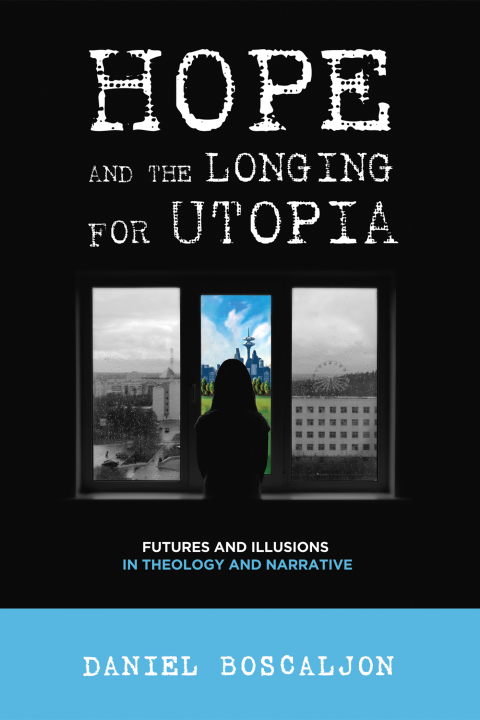 Cover image for book Hope and the Longing for Utopia