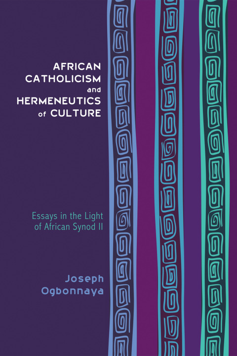Cover image for book African Catholicism and Hermeneutics of Culture
