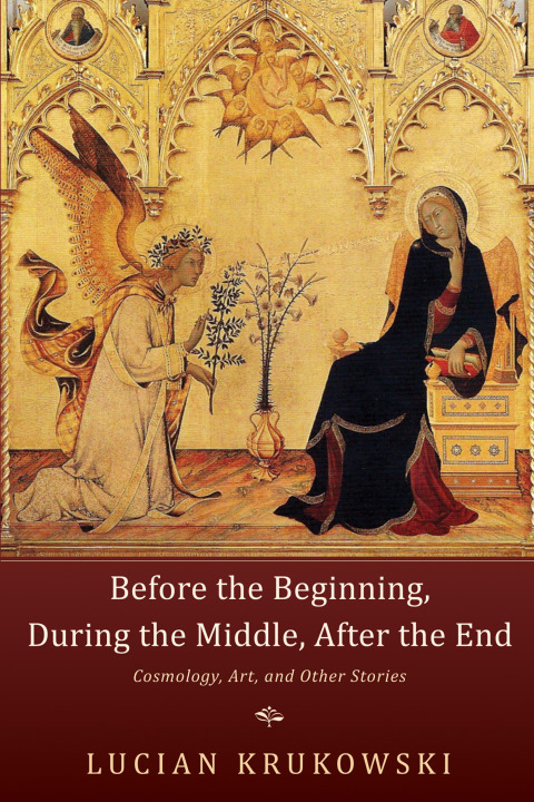 Cover image for book Before the Beginning, During the Middle, After the End