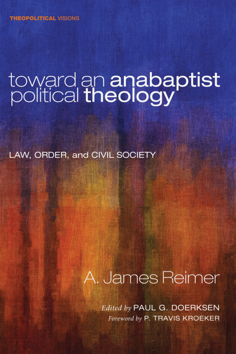 Cover image for book Toward an Anabaptist Political Theology