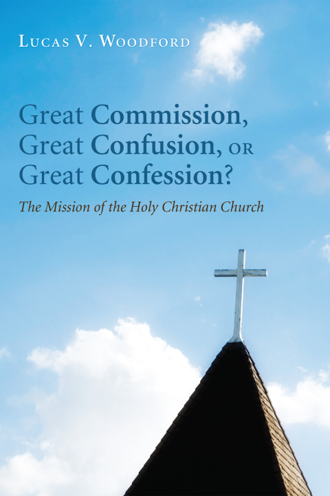 Cover image for book Great Commission, Great Confusion, or Great Confession?