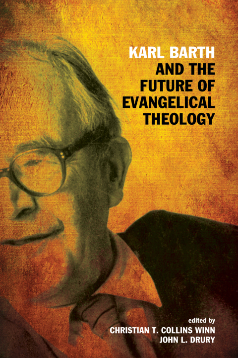 Cover image for book Karl Barth and the Future of Evangelical Theology
