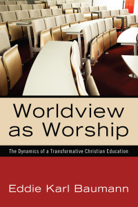 Cover image: Worldview as Worship 9781610971089