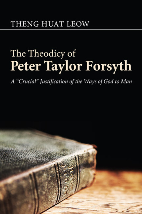Cover image for book The Theodicy of Peter Taylor Forsyth