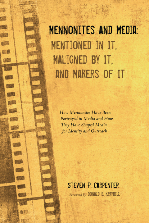 Cover image for book Mennonites and Media: Mentioned in It, Maligned by It, and Makers of It