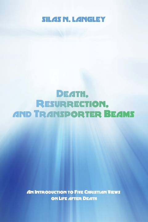 Cover image for book Death, Resurrection, and Transporter Beams