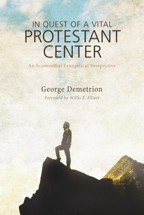 Cover image for book In Quest of a Vital Protestant Center