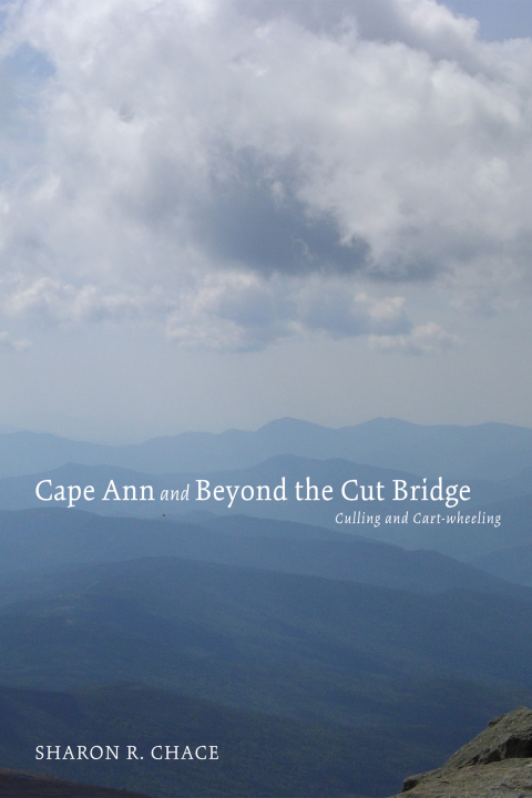 Cover image for book Cape Ann and Beyond the Cut Bridge