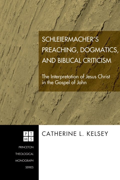 Cover image for book Schleiermacher's Preaching, Dogmatics, and Biblical Criticism