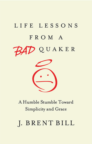 Life Lessons from a Bad Quaker