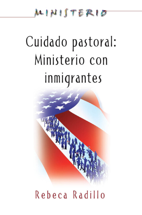 Cover image for book Ministerio series (AETH) - Cuidado Pastoral: Ministerio con Inmigrantes