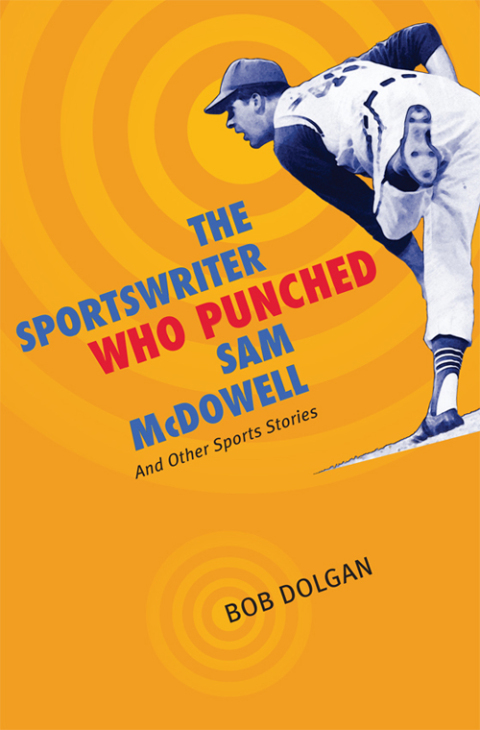 Cover image for book The Sportswriter Who Punched Sam McDowell