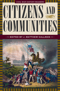 Citizens and Communities: Civil War History Readers, Volume 4 - Matthew Gallman