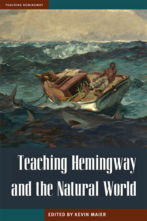 Cover image for book Teaching Hemingway and the Natural World