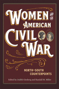 صورة الغلاف: Women and the American Civil War 9781606353400