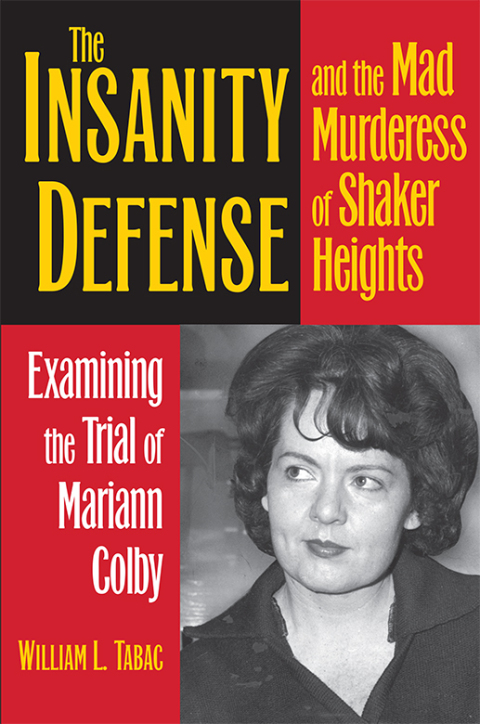 Cover image for book The Insanity Defense and the Mad Murderess of Shaker Heights