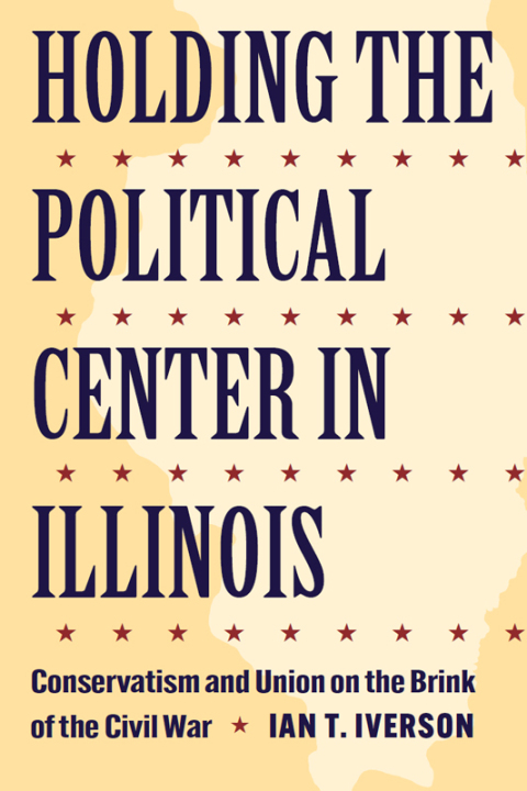 Cover image for book Holding the Political Center in Illinois