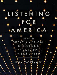 Titelbild: Listening for America: Inside the Great American Songbook from Gershwin to Sondheim 9781324092902