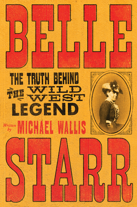 Cover image for book Belle Starr: The Truth Behind the Wild West Legend