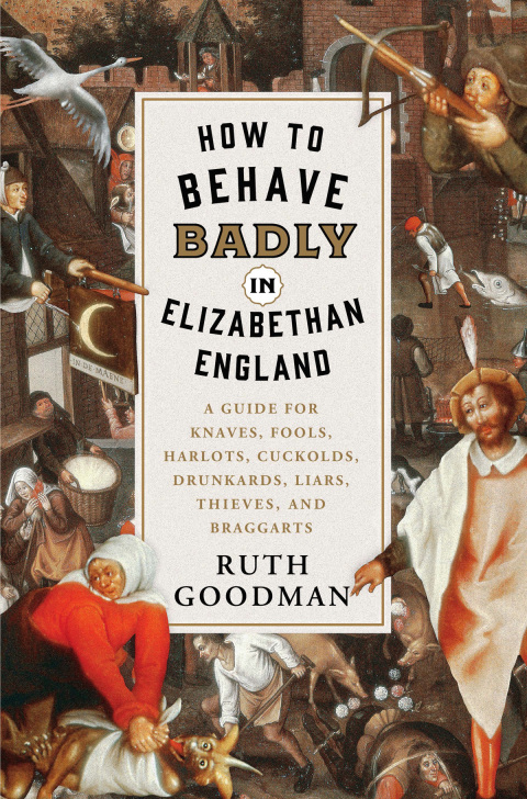 Cover image for book How to Behave Badly in Elizabethan England