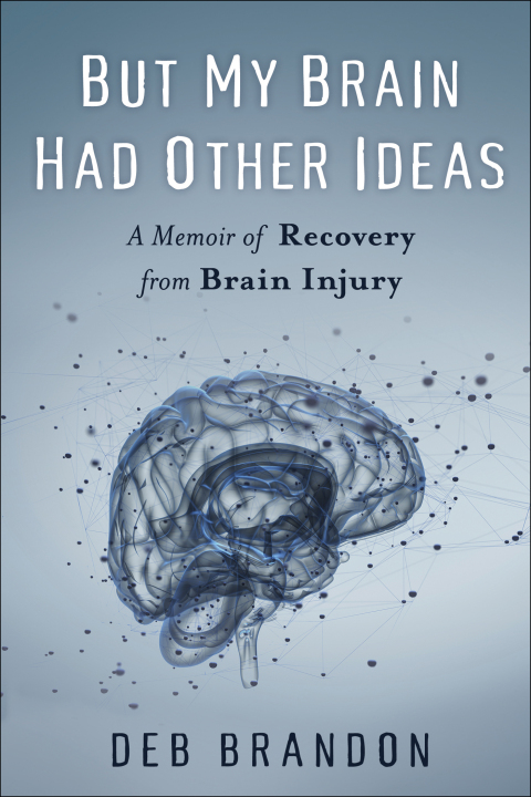 Cover image for book But My Brain Had Other Ideas