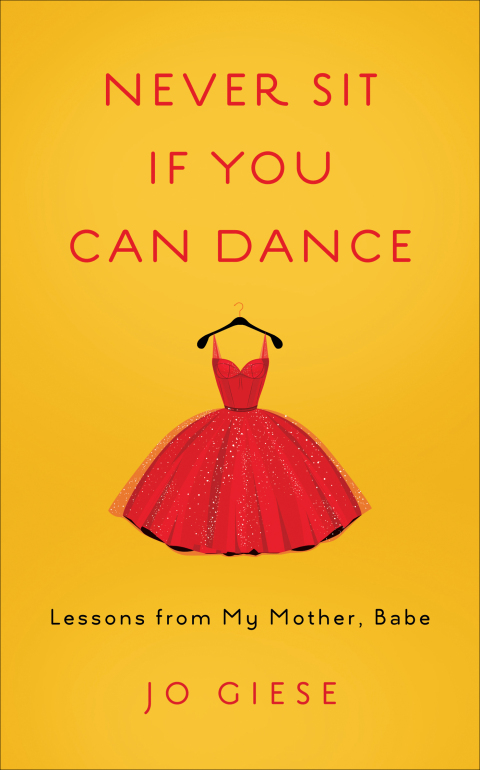 Cover image for book Never Sit If You Can Dance