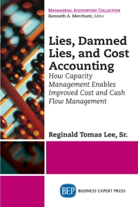 Cover image: Lies, Damned Lies, and Cost Accounting 9781631570650