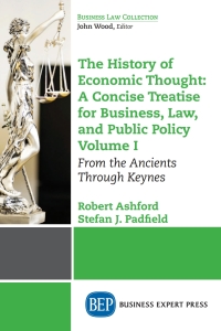 Cover image: The History of Economic Thought: A Concise Treatise for Business, Law, and Public Policy Volume I 9781631570698