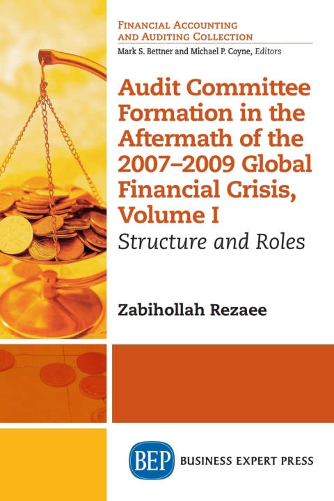 Cover image for book Audit Committee Formation in the Aftermath of 2007-2009 Global Financial Crisis, Volume I