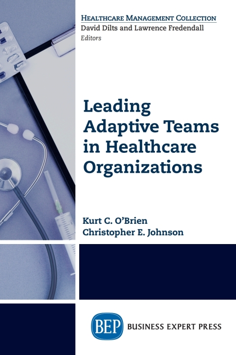 Cover image for book Leading Adaptive Teams in Healthcare Organizations