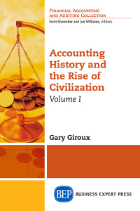 Cover image: Accounting History and the Rise of Civilization, Volume I 9781631574238