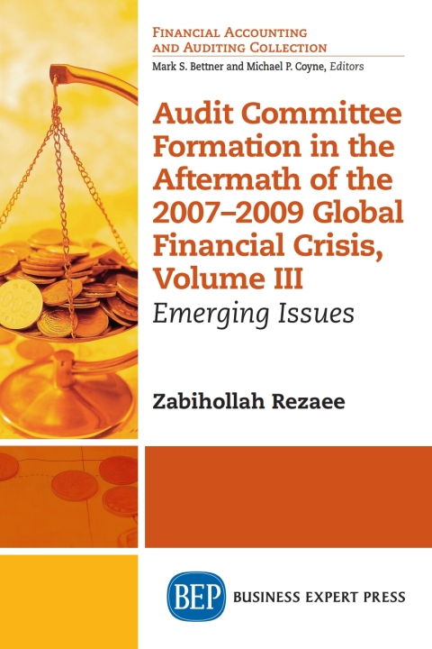 Cover image for book Audit Committee Formation in the Aftermath of 2007-2009 Global Financial Crisis, Volume III