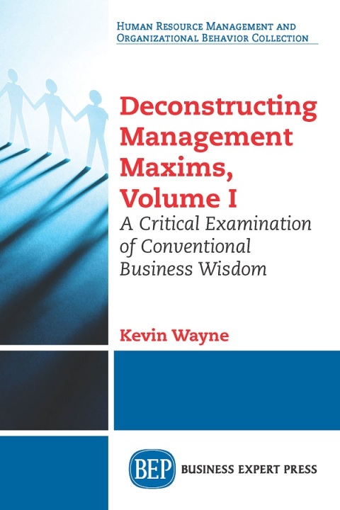 Cover image for book Deconstructing Management Maxims, Volume I