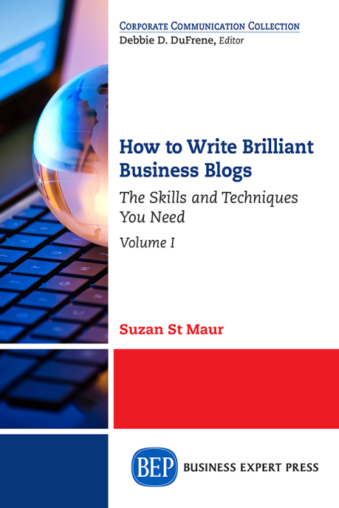 Cover image for book How to Write Brilliant Business Blogs, Volume I