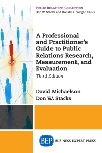 Cover image: A Professional and Practitioner's Guide to Public Relations Research, Measurement, and Evaluation 3rd edition 9781631577611