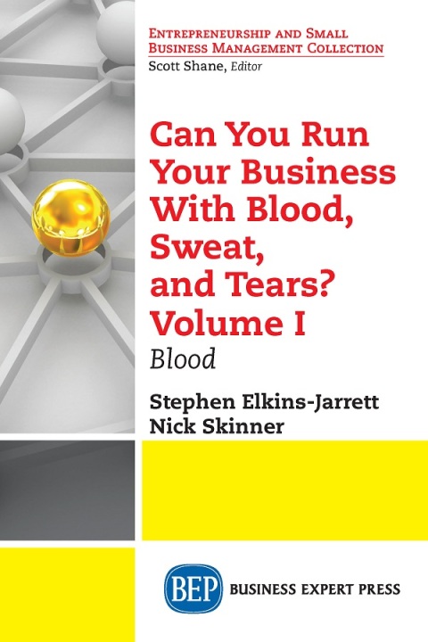 Cover image for book Can You Run Your Business With Blood, Sweat, and Tears? Volume I