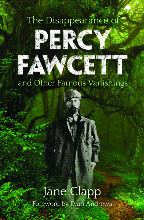 Cover image for book The Disappearance of Percy Fawcett and Other Famous Vanishings