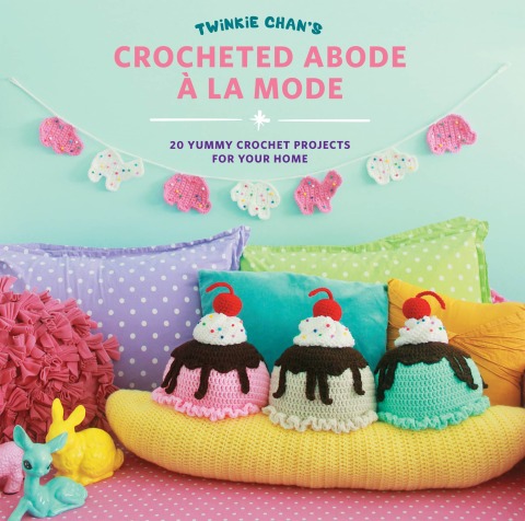 Cover image for book Twinkie Chan's Crocheted Abode a la Mode