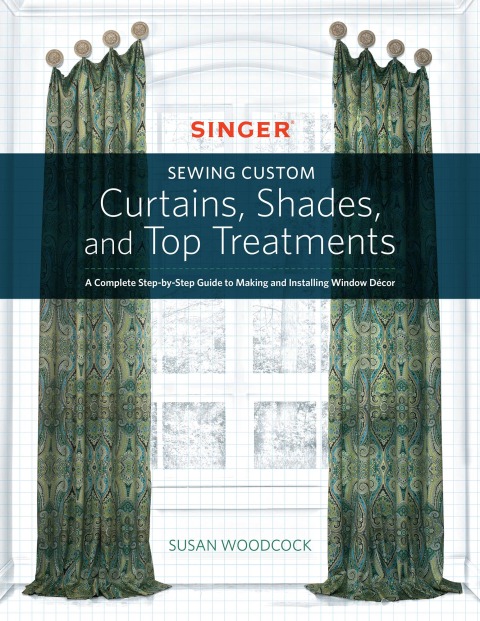 Cover image for book Singer(R) Sewing Custom Curtains, Shades, and Top Treatments
