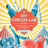 Titelbild: DIY Circus Lab for Kids 9781631593475
