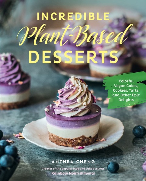 Cover image for book Incredible Plant-Based Desserts