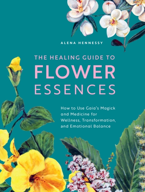 Cover image for book The Healing Guide to Flower Essences