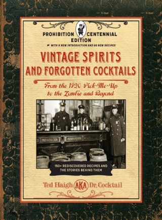 Vintage Spirits and Forgotten Cocktails: Prohibition Centennial Edition