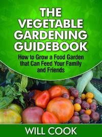 صورة الغلاف: The Vegetable Gardening Guidebook 9781631611285