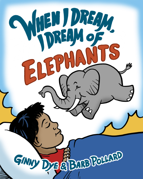 Cover image for book Bedtime Story: When I Dream, I Dream of Elephants! (The Ultimate Bedtime Story Series for Children): When I Dream Bedtime Story Series